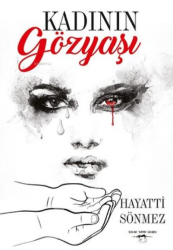 Kadının Gözyaşı | Hayati Sönmez | Sokak Kitapları Yayınları