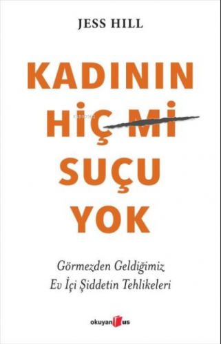 Kadının Hiç Suçu Yok | Jess Hill | Okuyan Us Yayınları