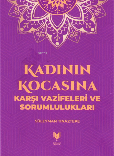 Kadının Kocasına Karşı Vazifeleri Ve Sorumlulukları | Süleyman Tınazte