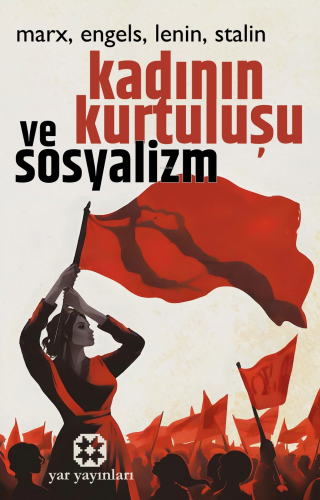 Kadının Kurtuluşu ve Sosyalizm | Karl Marx | Yar Yayınları