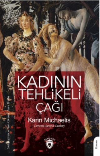 Kadının Tehlikeli Çağı | Karin Michaelis | Dorlion Yayınevi