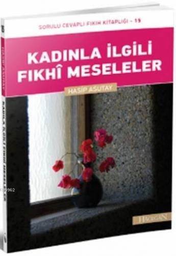 Kadınla İlgili Fıkhî Meseleler | Hasip Asutay | Hacegan Yayınları