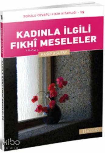 Kadınla İlgili Fıkhî Meseleler | Hasip Asutay | Hacegan Yayınları