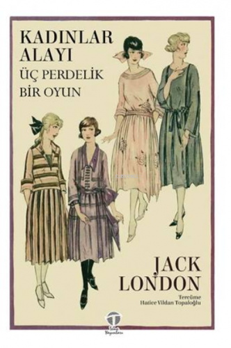 Kadınlar Alayı Üç Perdelik Bir Oyun | Jack London | Tema Yayınları