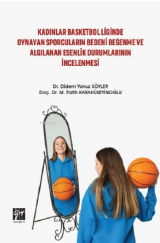 Kadınlar Basketbol Liginde Oynayan Sporcuların Bedeni Beğenme ve Algıl