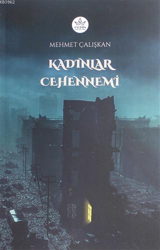 Kadınlar Cehennemi | Mehmet Çalışkan | Elpis Yayınları