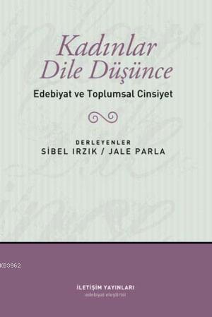 Kadınlar Dile Düşünce; Edebiyat ve Toplumsal Cinsiyet | Jale Parla | İ