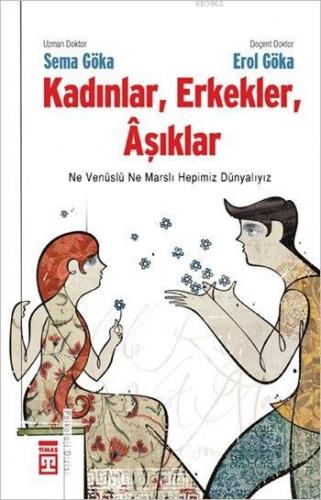 Kadınlar, Erkekler, Âşıklar; Ne Venüslü Ne Marslı Hepimiz Dünyalıyız |