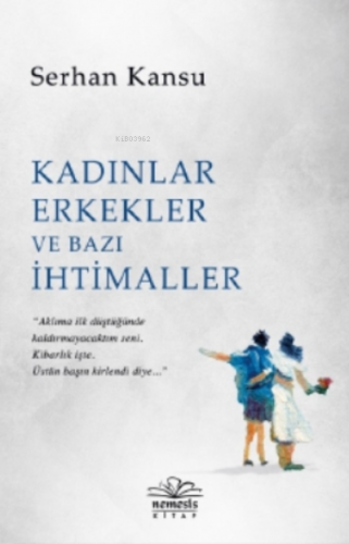 Kadınlar Erkekler ve Bazı İhtimaller | Serhan Kansu | Nemesis Kitap