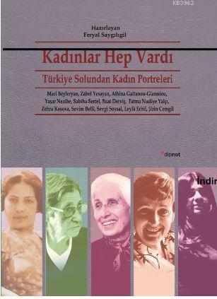 Kadınlar Hep Vardı; Türkiye Solundan Kadın Portreleri | Feryal Saygılı