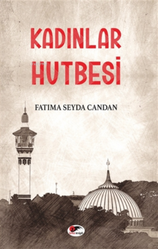 Kadınlar Hutbesi | Fatıma Seyda Candan | Kırmızı ve Siyah Yayınevi