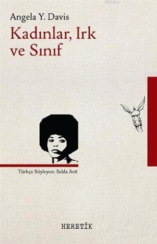 Kadınlar Irk ve Sınıf | Angela Y. Davis | Heretik Yayıncılık