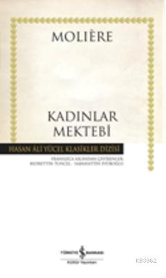 Kadınlar Mektebi | Moliere (Jean-Baptiste Poquelin) | Türkiye İş Banka