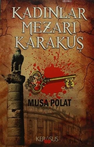 Kadınlar Mezarı Karakuş | Musa Polat | Kerasus Yayınları