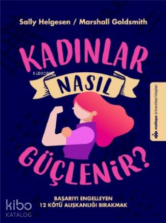 Kadınlar Nasıl Güçlenir? | Sally Helgesen | Maltepe Üniversitesi Kitap