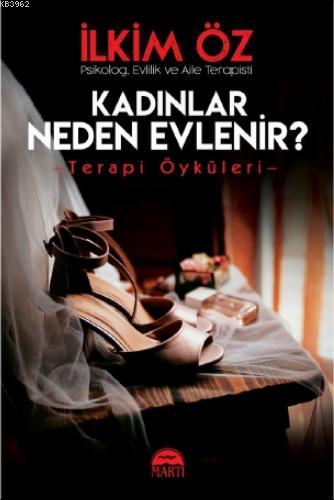 Kadınlar Neden Evlenir? | İlkim Öz | Martı Yayınları