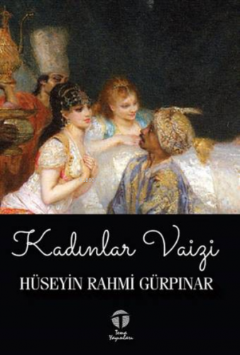 Kadınlar Vaizi | Hüseyin Rahmi Gürpınar | Tema Yayınları