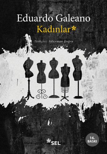 Kadınlar | Eduardo Galeano | Sel Yayıncılık