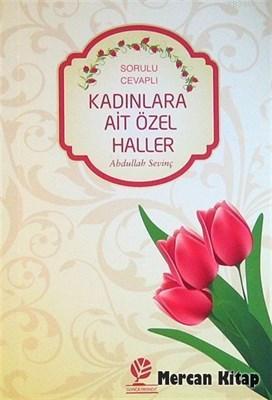 Kadınlara Ait Özel Haller | Abdullah Sevinç | Gonca Yayınevi