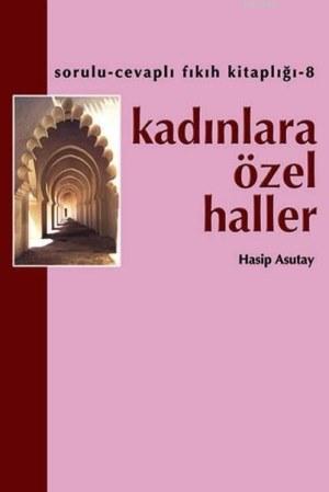 Kadınlara Özel Haller | Hasip Asutay | Hacegan Yayınları