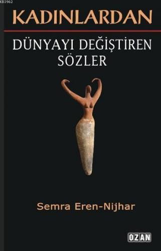 Kadınlardan Dünyayı Değiştiren Sözler | Semra Eren-Nijhar | Ozan Yayın