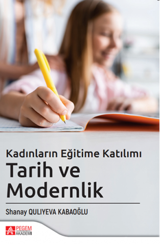 Kadınların Eğitime Katılımı Tarih ve Modernlik | Shanay Quliyeva Kabao