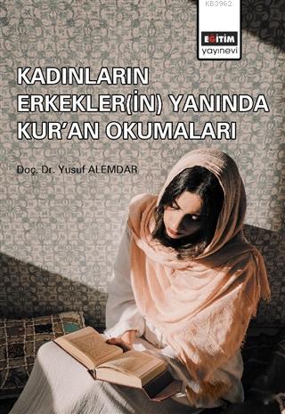 Kadınların Erkekler(in) Yanında Kur'an Okumaları | Yusuf Alemdar | Eği