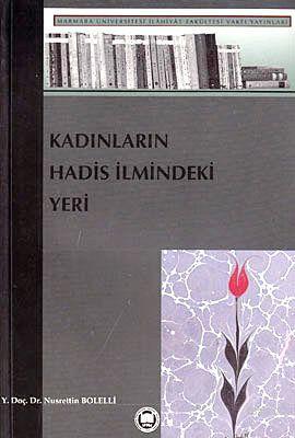 Kadınların Hadis İlmindeki Yeri | Nusrettin Bolelli | M. Ü. İlahiyat F