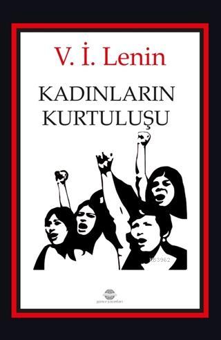 Kadınların Kurtuluşu | V. İ. Lenin | Günce Yayıncılık