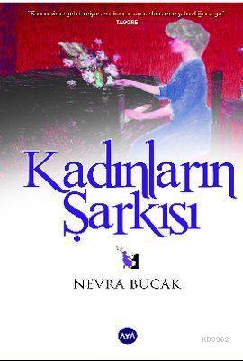 Kadınların Şarkısı | Nevra Bucak | Aya Kitap