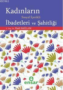 Kadınların Sosyal İçerikli İbadetleri ve Şahitliği | Hadi Sağlam | Ens