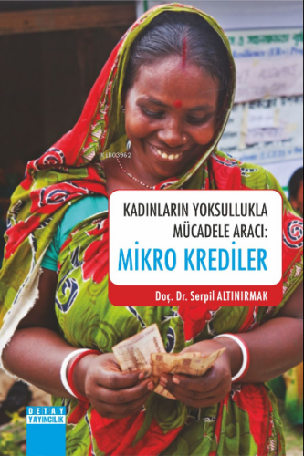 Kadınların Yoksullukla Mücadele Aracı : Mikro Krediler | Serpil Altını