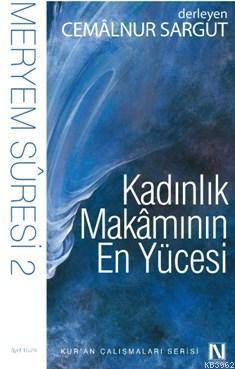 Kadınlık Makamının En Yücesi; Meryem Suresi 2 | Cemalnur Sargut | Nefe