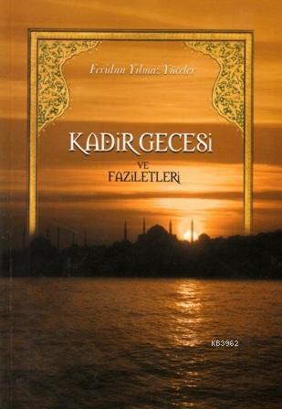 Kadir Gecesi ve Faziletleri | Feridun Yılmaz Yüceler | Gonca Yayınevi