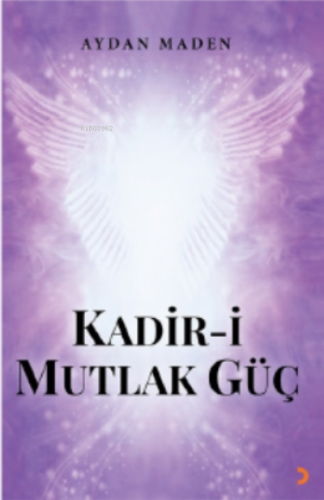 Kadir-i Mutlak Güç | Aydan Maden | Cinius Yayınları