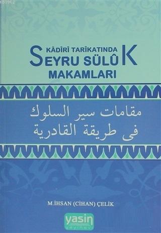 Kadiri Tarikatında Seyru Süluk Makamları | M. İhsan (Cihan) Çelik | Ya