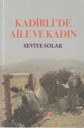 Kadirli'de Aile ve Kadın | Seviye Solak | Taş Medrese Yayınları