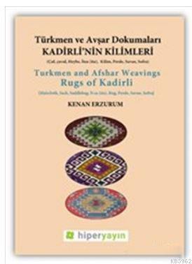 Kadirli'nin Kilimleri: Türkmen ve Avşar Dokumaları | Kenan Erzurumlu |