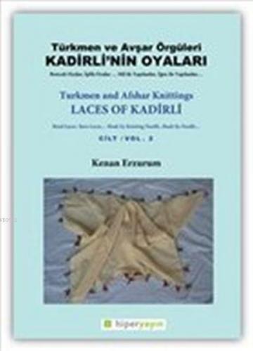 Kadirli'nin Oyaları: Türkmen ve Avşar Örgüleri: Cilt 2 | Kenan Erzurum