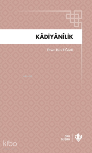 Kadıyanilik | Ethem Ruhi Fığlalı | Türkiye Diyanet Vakfı Yayınları