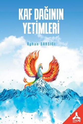 Kaf Dağının Yetimleri | Ayhan Sarsıcı | Sonçağ Yayınları