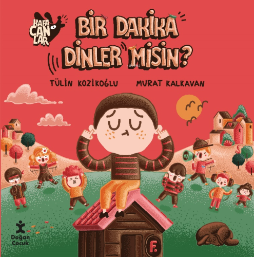 Kafacanlar 5-Bir Dakika Dinler Misin? | Tülin Kozikoğlu | Doğan Çocuk