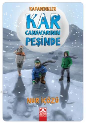 Kafadenkler - Kar Canavarının Peşinde | Nur İçözü | Altın Kitaplar