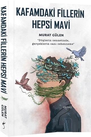 Kafamdaki Fillerin Hepsi Mavi | Murat Gülen | İndigo Kitap