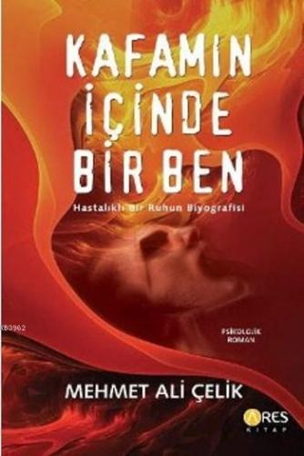 Kafamın İçinde Bir Ben | Mehmet Ali Çelik | Ares Kitap