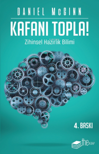 Kafanı Topla; Zihinsel Hazırlık Bilimi | Daniel Mcginn | Thekitap