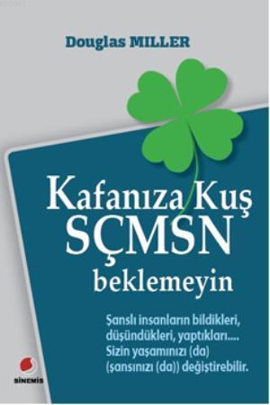 Kafanıza Kuş Sçmsn Beklemeyin | Douglas Miller | Sinemis Yayınları