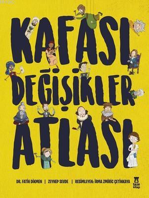 Kafası Değişikler Atlası | Fatih Dikmen | Taze Kitap