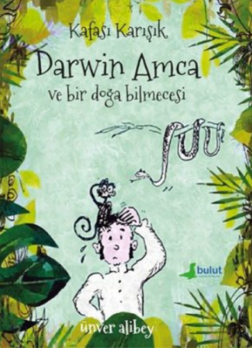 Kafası Karışık Darwin Amca ve Bir Doğa Bilmecesi | Ünver Alibey | Bulu