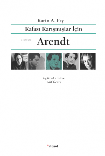 Kafası Karışmışlar İçin Arendt | Karin A. Fry | Dipnot Yayınları